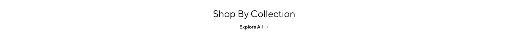 Explore All Collections