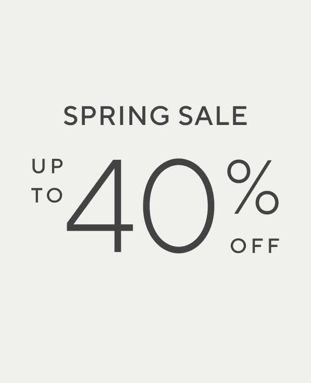 Spring Sale: Up to 40% off