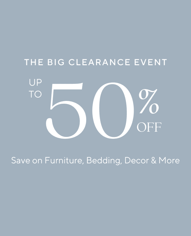 The Big Clearance Event: Up to 50% off