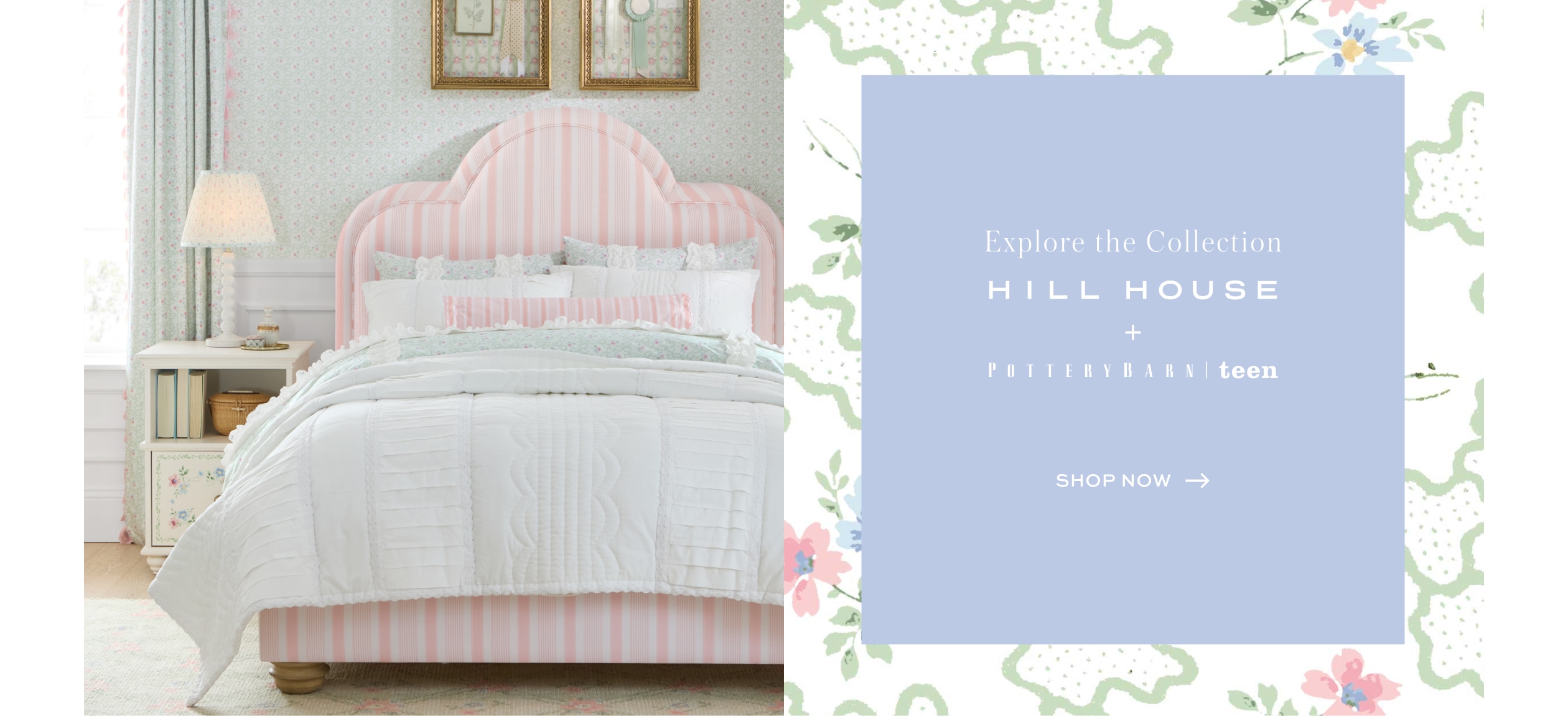 Explore the Collection - Hill House + Pottery Barn Teen