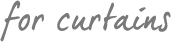 Curtains