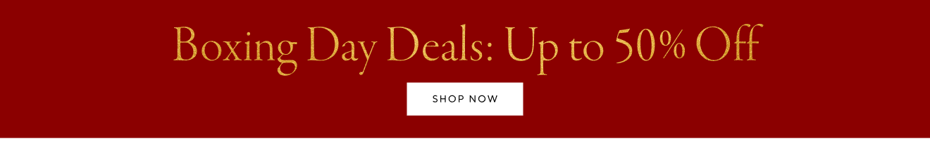 Boxing Day Deals: Up to 50% off