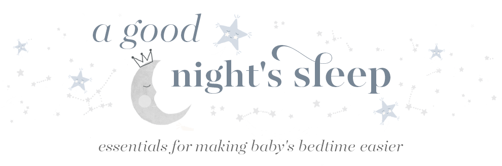 A Good Night's Sleep: Essentials for making baby's bedtime easier