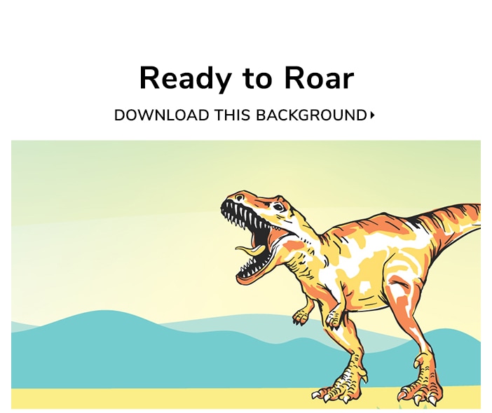 Ready To Roar Dinosaur Background