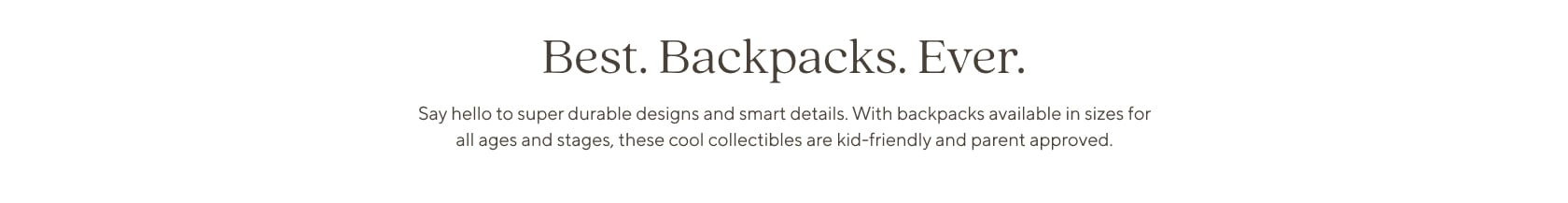 Best. Backpacks. Ever.