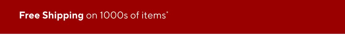 Free Shipping on 1000s of items