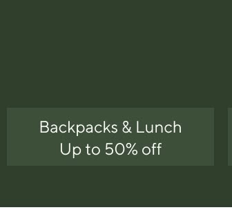 Backpacks & Lunch - Up to 50% off