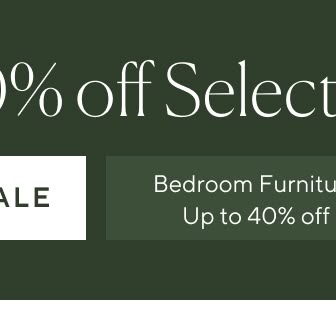 Bedroom Furniture - Up to 40% off