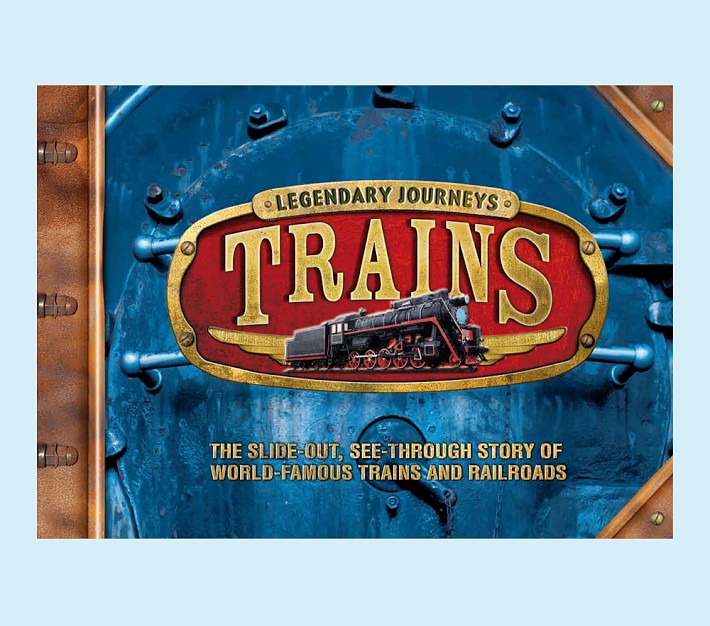 Legendary Journeys Trains Kids Books Pottery Barn Kids