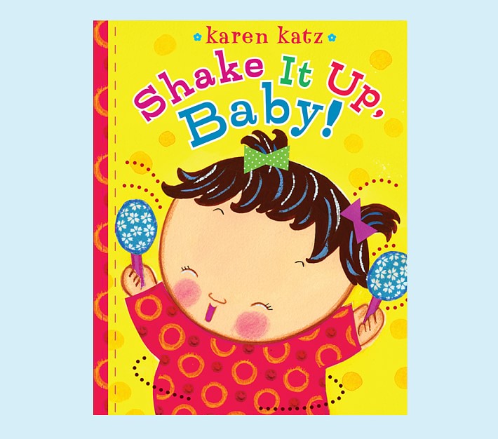 Shake it Up Baby! by Karen Katz
