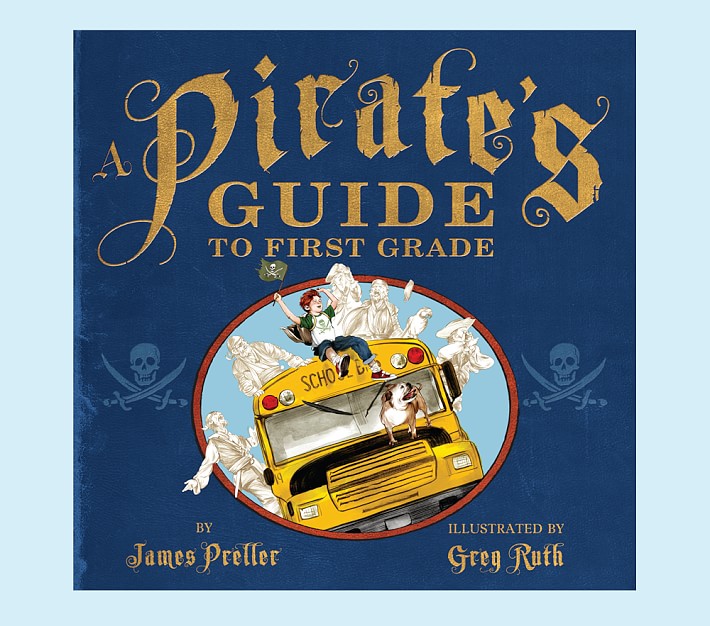 A Pirate's Guide to First Grade by James Preller