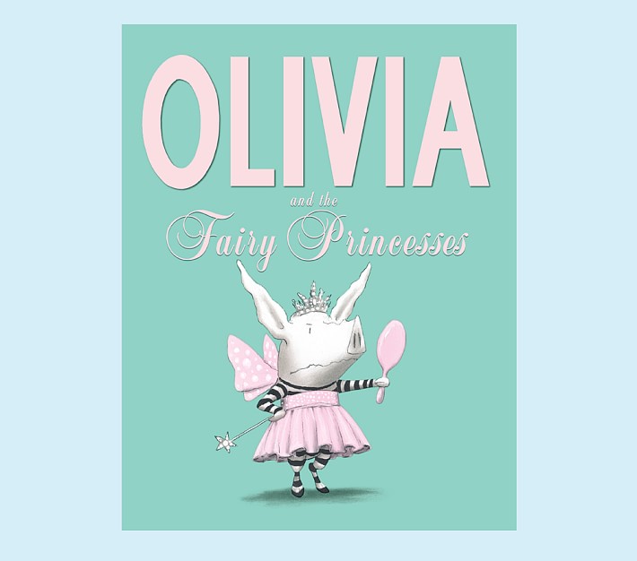 Olivia and the Fairy Princesses by Ian Falconer