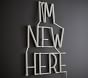 &quot;I'm New Here&quot; LED Sentiment Wall Light