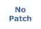 No Patch