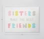 Sisters Make the Best Friends Art