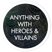 Anything with heroes & villains