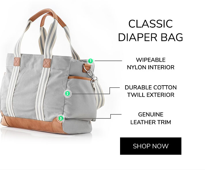 Classic Diaper Bag. Wipeable Nylon Interior, Durable Cotton Twill Exterior, Genuine Leather Trim. Shop Now.