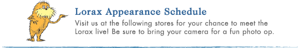 Lorax Appearance Schedule Lorax Appearance Schedule