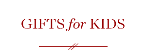 Gifts For Kids