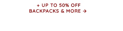 up to 50% off backpacks & more