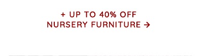 up to 40% off nursery furniture