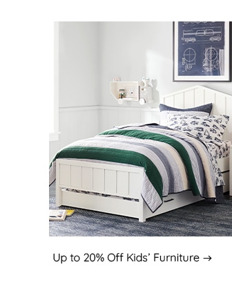 Up to 20% Off Kids' Furniture >