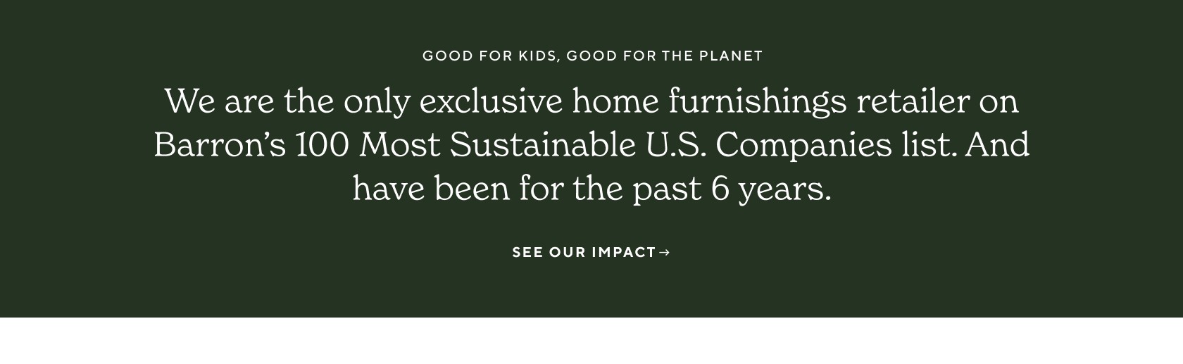 Good For Kids, Good For The Planet. See Our Impact