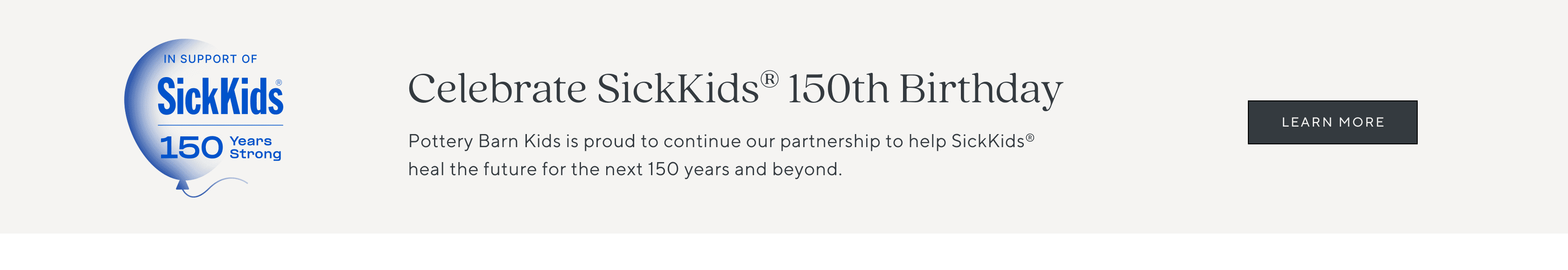 Celebrate SickKids® 150th Birthday! Learn More