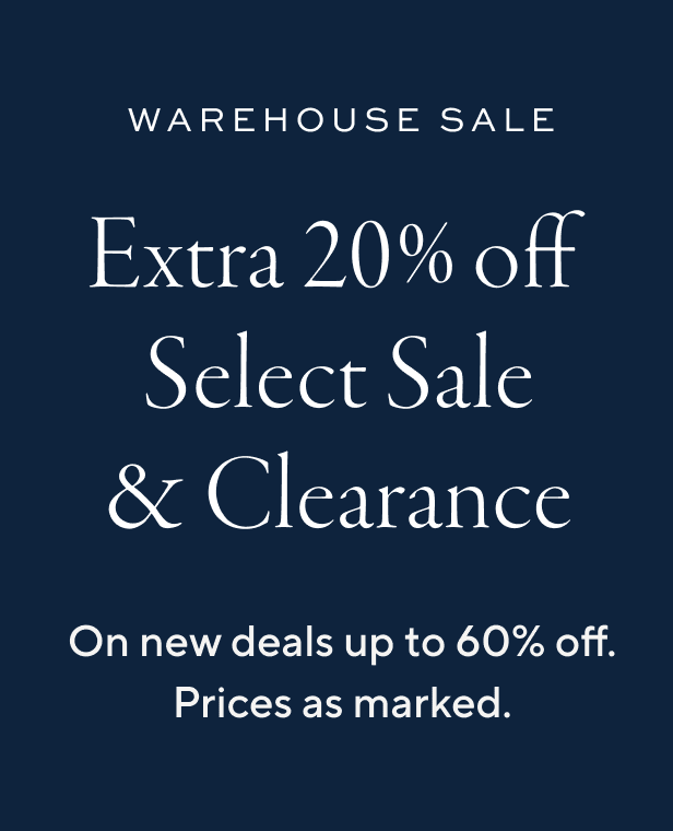 Warehouse Sale: Extra 20% off Select Sale & Clearance