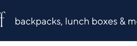 Up to 50% Off - backpacks, lunch boxes & more