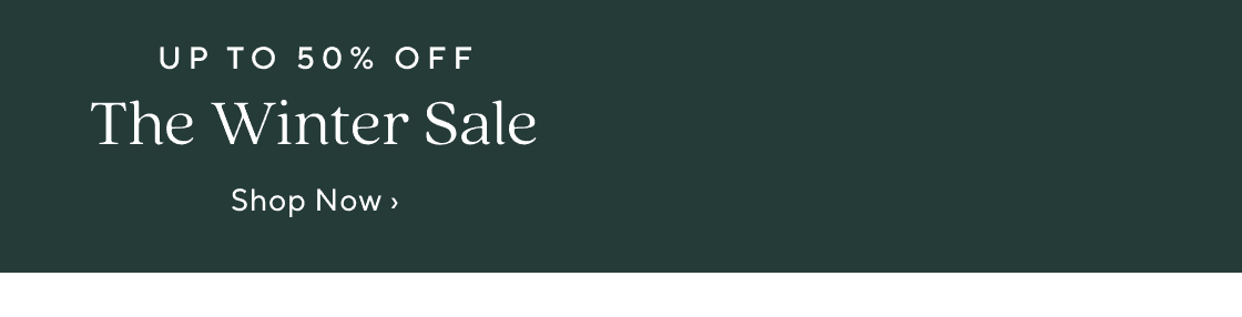 The Winter Sale: up to 50% off