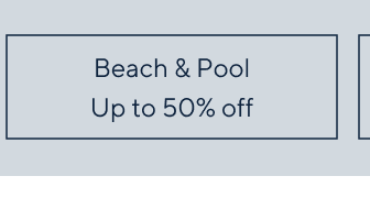 Beach & Pool - Up to 50% off