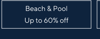 Beach & Pool - Up to 60% off