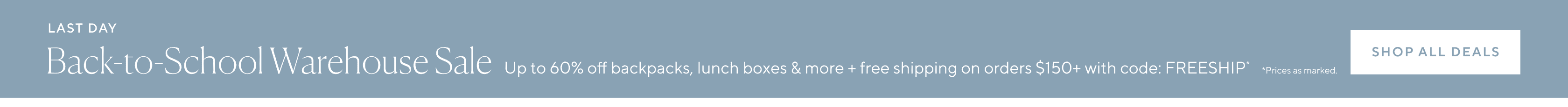 Back to School Warehouse Sale: Up to 60% off + Free shipping  on orders $150+ with code: FREESHIP