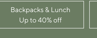Backpacks & Lunch - Up to 40% off