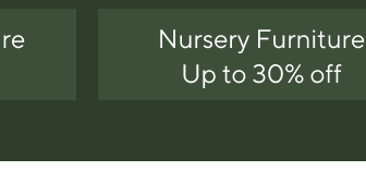 Nursery Furniture - Up to 30% off