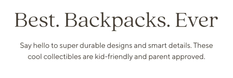 Best. Backpacks. Ever.