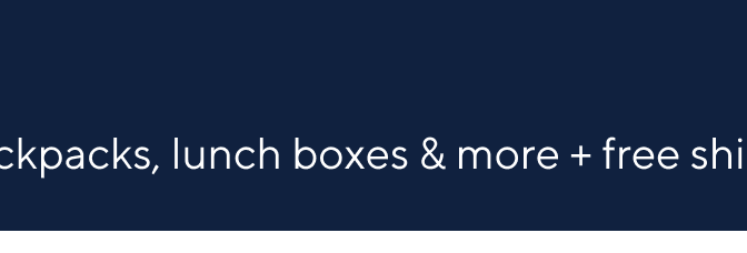 Up to 50% Off - backpacks, lunch boxes & more + free shipping