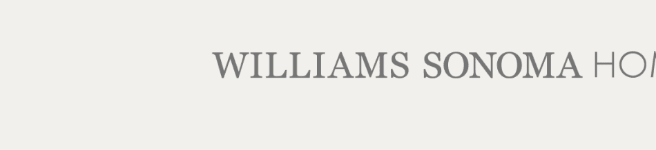 Williams Sonoma Home