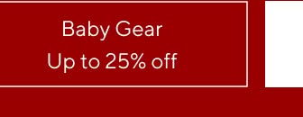 Baby Gear - Up to 25% off