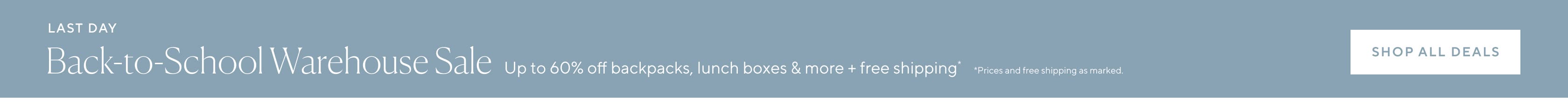Back-to-School Warehouse Sale - Up to 60% off backpacks, lunch boxes & more plus, free shipping