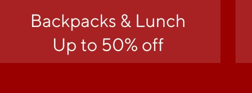 Backpacks & Lunch - Up to 50% off