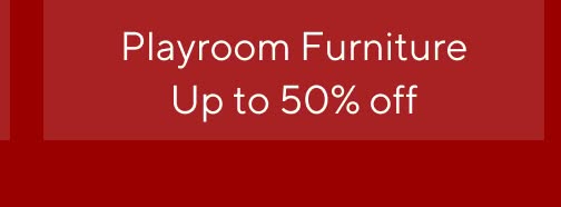 Playroom Furniture - Up to 50% off