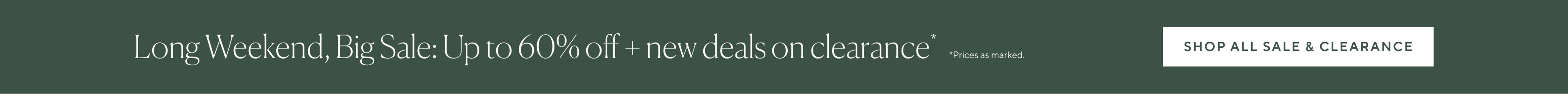 Long Weekend, Big Sale: Up to 60% off + new deals on clearance* - Shop All Sale & Clearance
