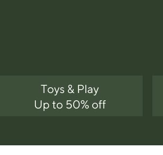 Toys & Play - Up to 50% off