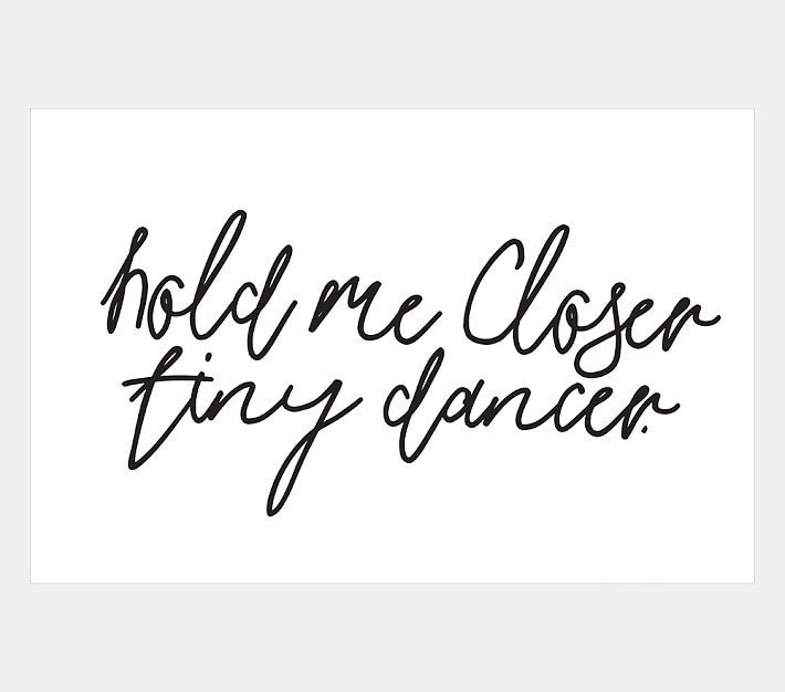 Hold Me Closer Tiny Dancer Wall Art by Honeymoon Hotel