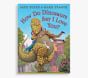 How do Dinos Say I love you? by Jane Yolen