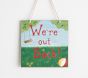 We're Out Back Plaque
