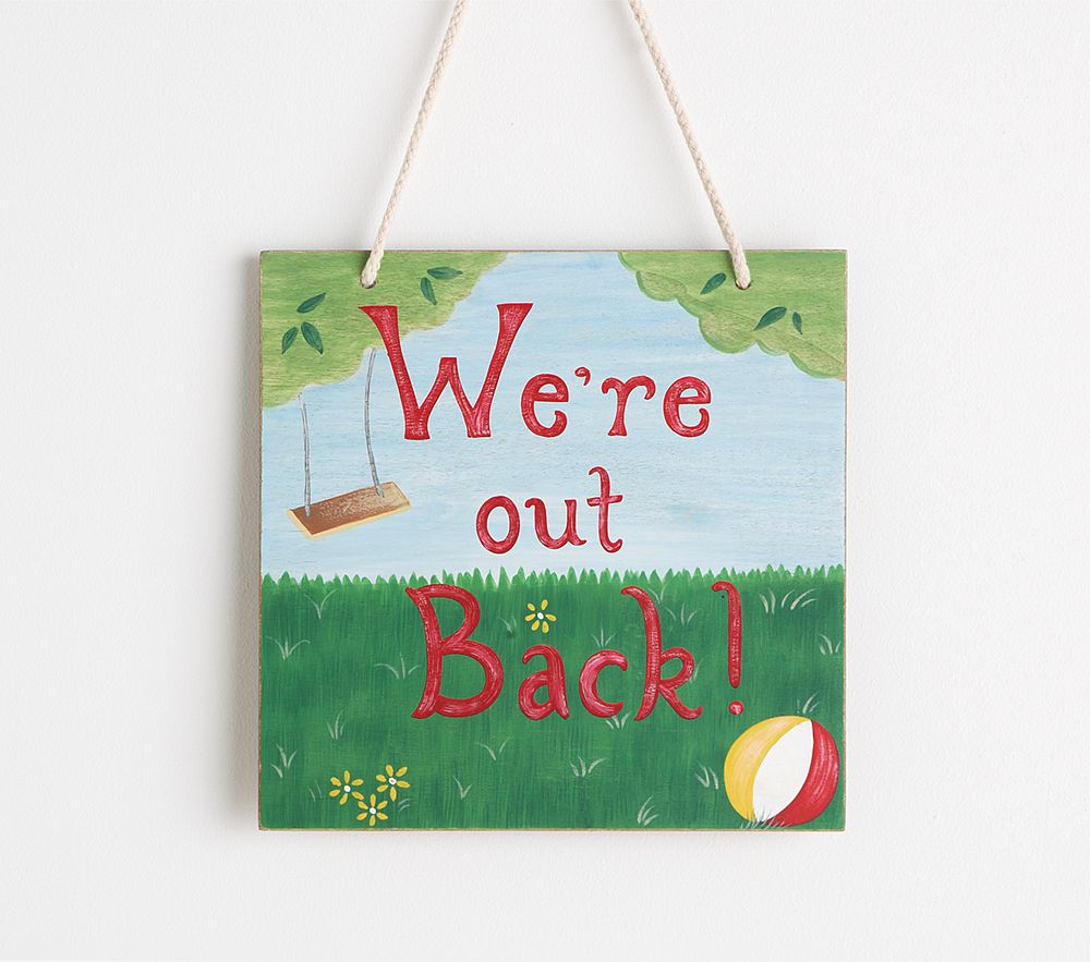 We're Out Back Plaque
