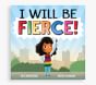 I Will Be Fierce